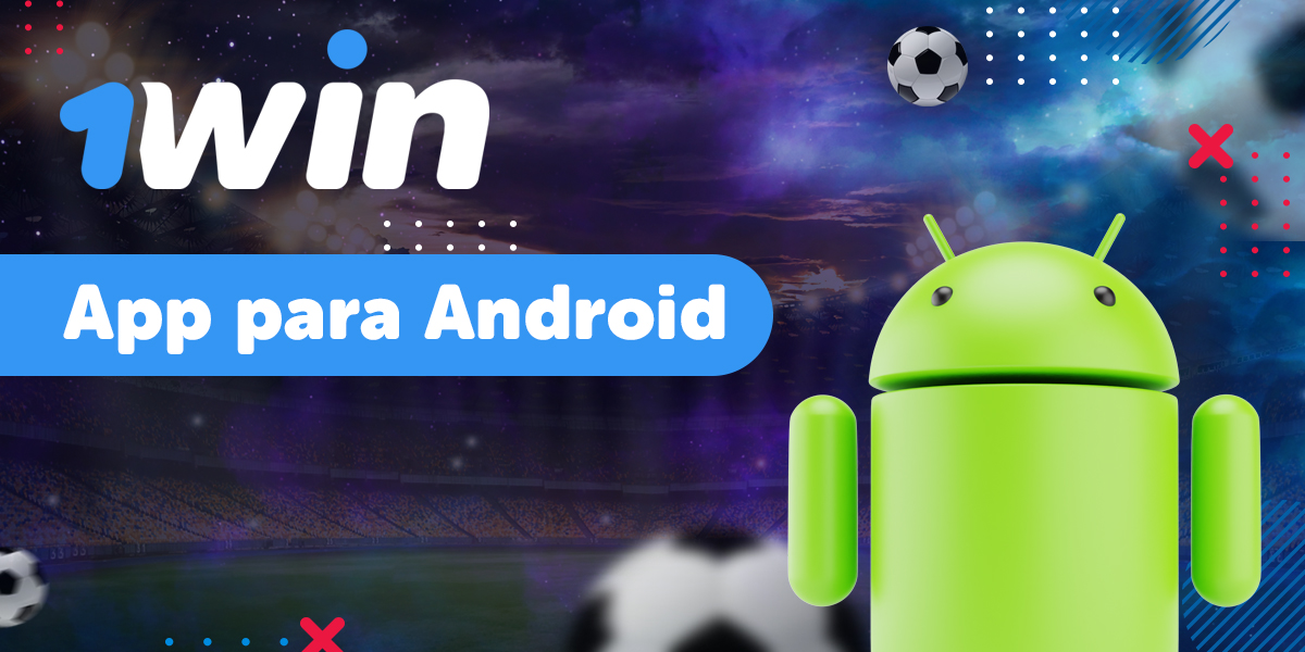 1win app para dispositivos Android: instru&ccedil;&otilde;es de download, requisitos do sistema 