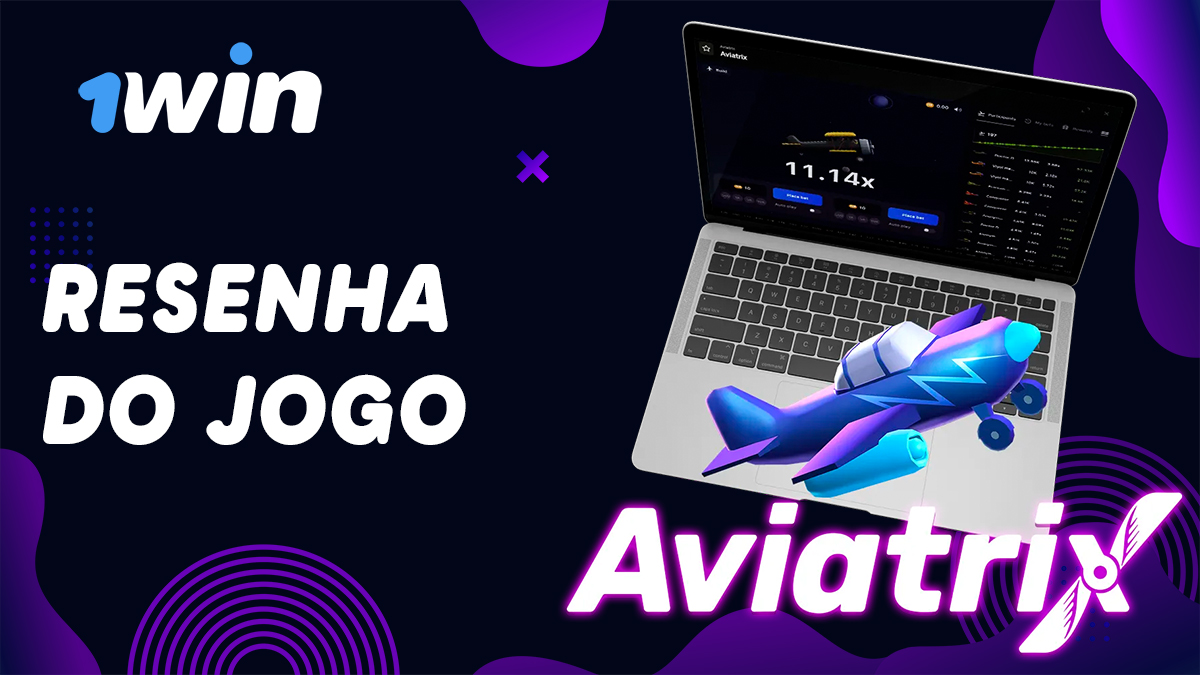 Avaliação do jogo Aviatrix por 1win