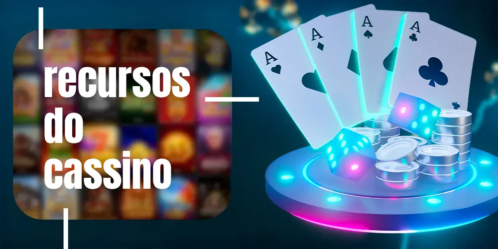 Recursos e oportunidades do cassino